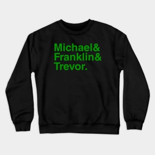 GTAV Michael & Franklin & Trevor. (Green) Crewneck Sweatshirt